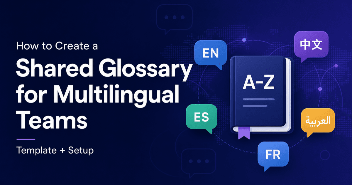 How to Create a Shared Glossary for a Multilingual Team (Template + Setup)